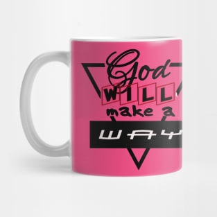 God will make a way Mug